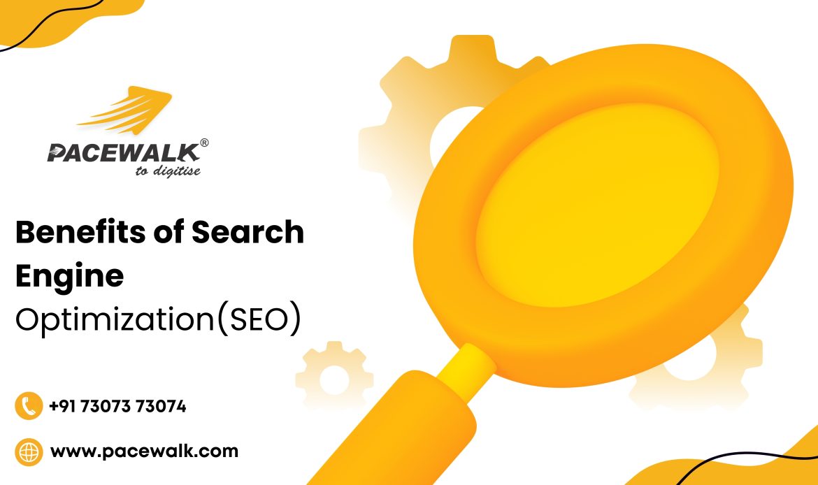 Benefits of Search Engine Optimization(SEO)