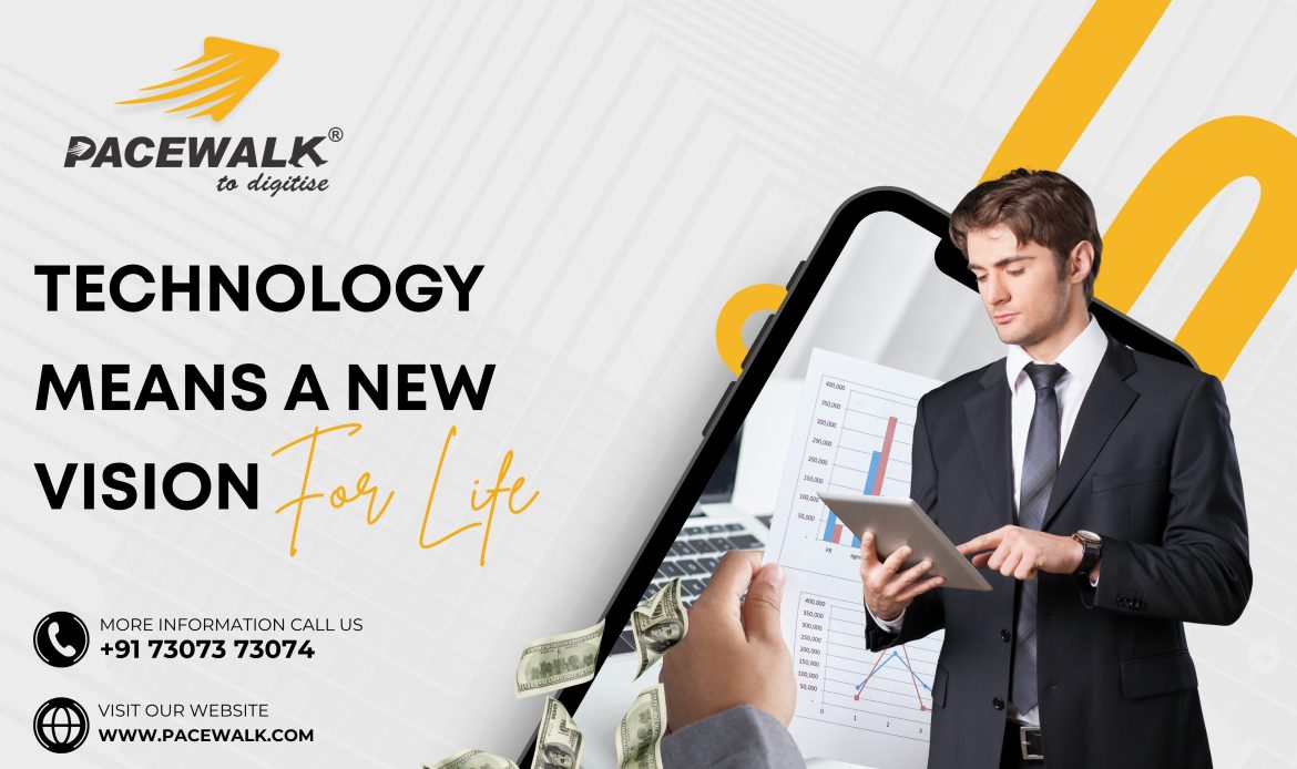 Technology Means a New Vision For Life