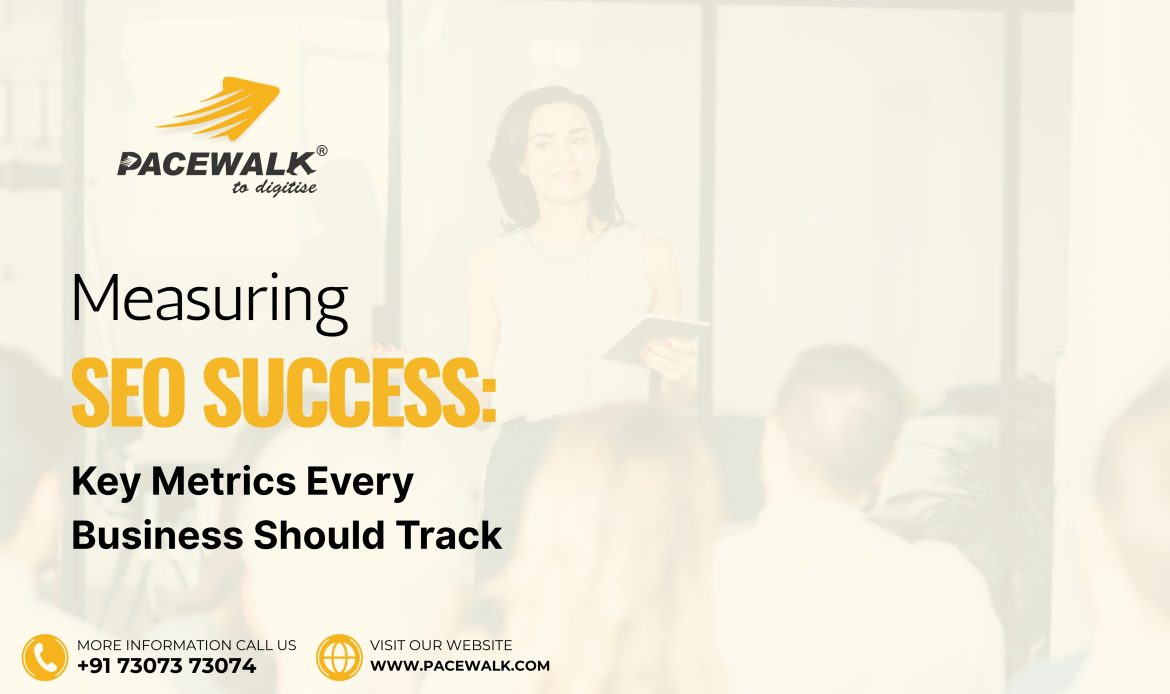 Measuring SEO Success Key Metrics Every Business Should Track